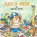 Just a Mess by Mercer Mayer
