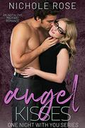 Angel Kisses by Nichole Rose