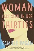 Woman Last Seen in Her Thirties by Camille Pagán