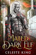 Mated To The Dark Elf by Celeste King