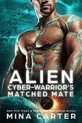 Alien Cyberwarrior's Matched Mate by Mina Carter