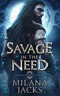 Savage in the Need (Savage Horde Mates #3) by Milana Jacks