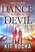 Dance with the Devil (Mercenary Librarians #3) by Kit Rocha