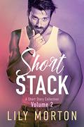 Short Stack 2 by Lily Morton