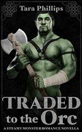 Traded to the Orc (Orc Brides #2) by Tara Phillips