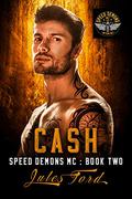Cash (Speed Demons #2) by Jules Ford