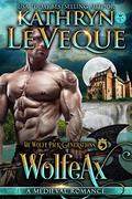 WolfeAx: A Medieval Romance by Kathryn Le Veque