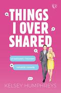Things I Overshared (Heartlanders #2) by Kelsey Humphreys