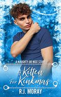 A Kitten for Kinkmas by R.J. Moray