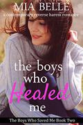 The Boys Who Healed Me (The Boys Who Saved Me #2) by Mia Belle