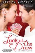 Luck of the Draw (Shamrock Falls #2) by Kelley Vitollo