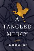 A Tangled Mercy by Joy Jordan-Lake