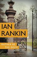 Rather Be the Devil (Inspector Rebus #21) by Ian Rankin
