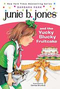 Junie B. Jones and the Yucky Blucky Fruitcake by Barbara Park