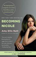 Becoming Nicole: The Transformation of an American Family by Amy Ellis Nutt