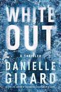 White Out (Badlands Thriller #1) by Danielle Girard