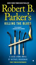 Robert B. Parker's Killing The Blues (Jesse Stone #10) by Robert B. Parker