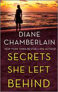 Secrets She Left Behind by Diane Chamberlain