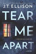 Tear Me Apart by J.T. Ellison