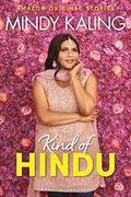 Kind of Hindu (Nothing Like I Imagined (Except for Sometimes) #1) by Mindy Kaling