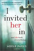 I Invited Her In by Adele Parks