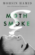 Moth Smoke by Mohsin Hamid