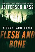 Flesh and Bone by Jefferson Bass
