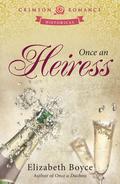 Once an Heiress (Once A... #2) by Elizabeth Boyce