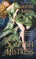 How To Be A Scottish Mistress by Adrienne Basso