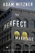 The Perfect Marriage by Adam Mitzner