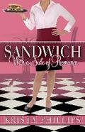 Sandwich, with a Side of Romance by Krista Phillips