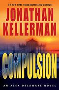 Compulsion (Alex Delaware #22) by John Rubinstein