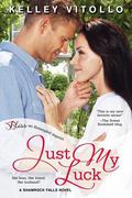 Just My Luck (Shamrock Falls #3) by Kelley Vitollo