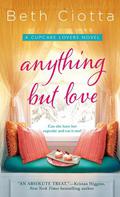 Anything But Love (Cupcake Lovers #3) by Beth Ciotta