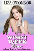 Worst Week Ever by Liza O'Connor