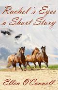 Rachel's Eyes: a Short Story (Eyes of Silver, Eyes of Gold #1.5) by Ellen O'Connell