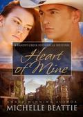 Heart of Mine (Bandit Creek #16) by Michelle Beattie