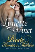 Pirate Hunter's Mistress (The Virginia Brides #2) by Lynette Vinet