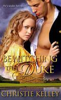 Bewitching the Duke (Wise Woman #1) by Christie Kelley