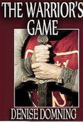 The Warrior's Game (The Warrior #3) by Denise Domning