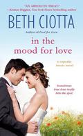 In the Mood for Love (Cupcake Lovers #4) by Beth Ciotta