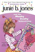Junie B. Jones and the Mushy Gushy Valentime by Barbara Park