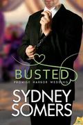 Busted (Promise Harbor Wedding #3) by Sydney Somers