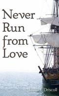 Never Run From Love by Maureen Driscoll