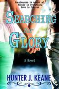 Searching for Glory by Hunter J. Keane