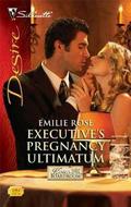 Executive's Pregnancy Ultimatum (Kings of the Boardroom #2) by Emilie Rose