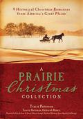A Prairie Christmas Collection (Barbour Christmas Collections) by Tracey Bateman