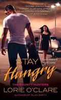 Stay Hungry (The Bounty Hunters #3) by Lorie O'Clare