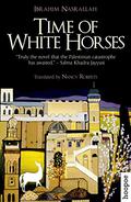 Time of White Horses by Ibrahim Nasrallah