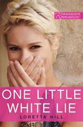 One Little White Lie by Loretta Hill